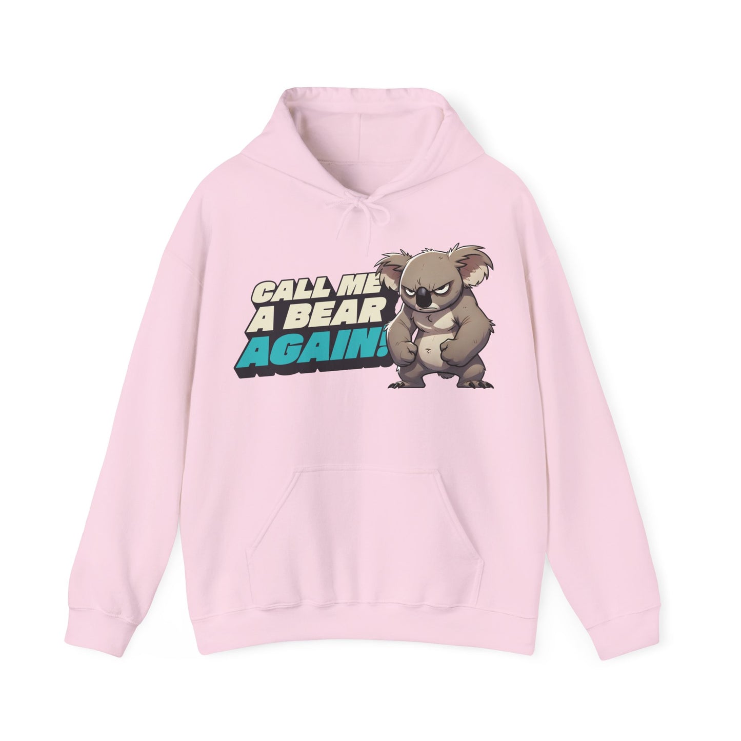 Cute Koala Unisex Hooded Sweatshirt | Call Me A Bear Again! | Australian Animal Hoodie | Gift For Animal Lover