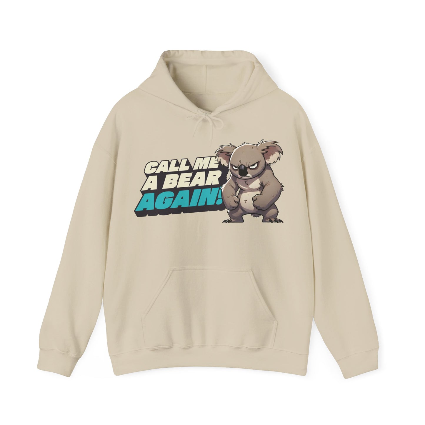 Cute Koala Unisex Hooded Sweatshirt | Call Me A Bear Again! | Australian Animal Hoodie | Gift For Animal Lover