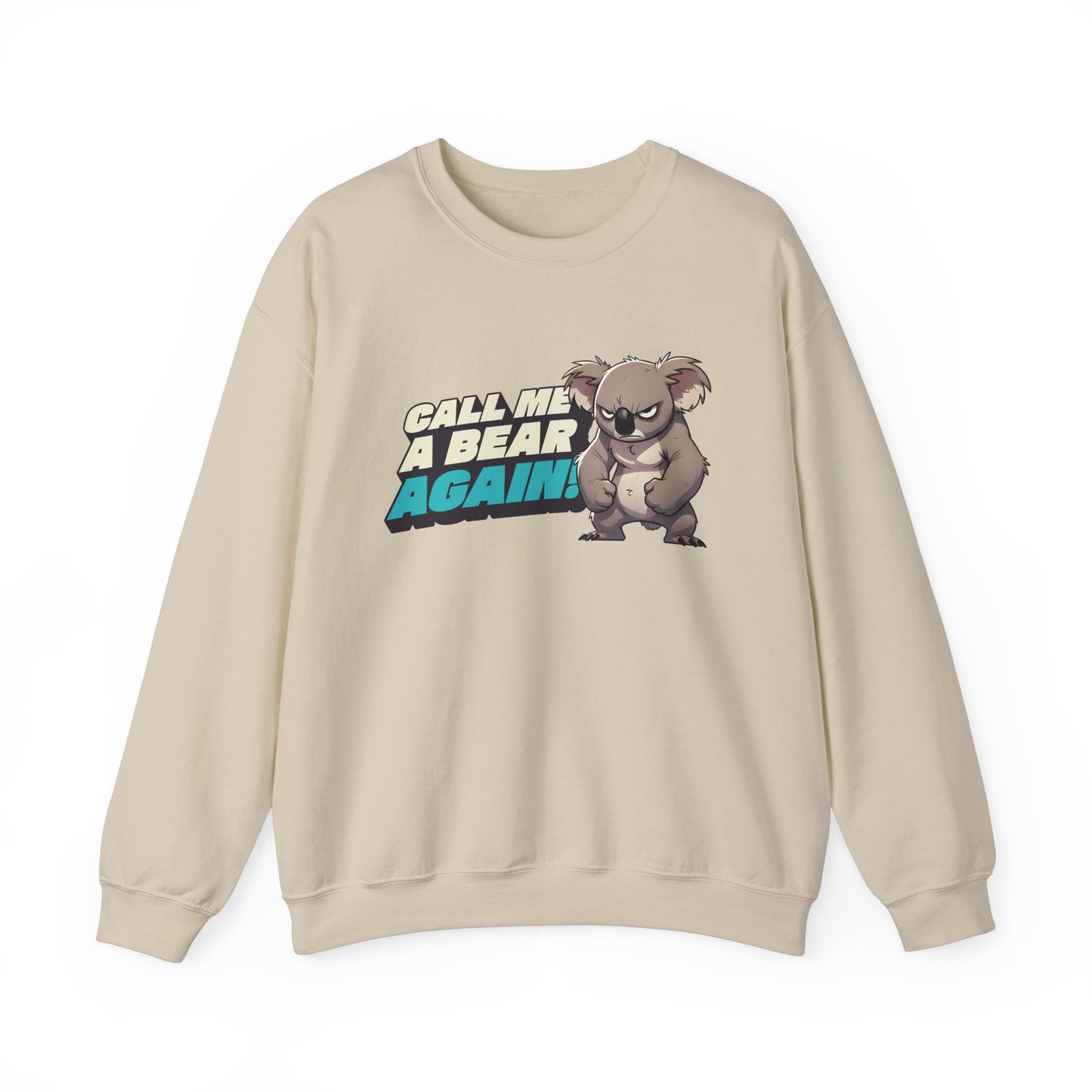 Cute Koala Unisex Crewneck Sweatshirt | Call Me A Bear Again! | Australian Animal Jumper | Gift For Animal Lover