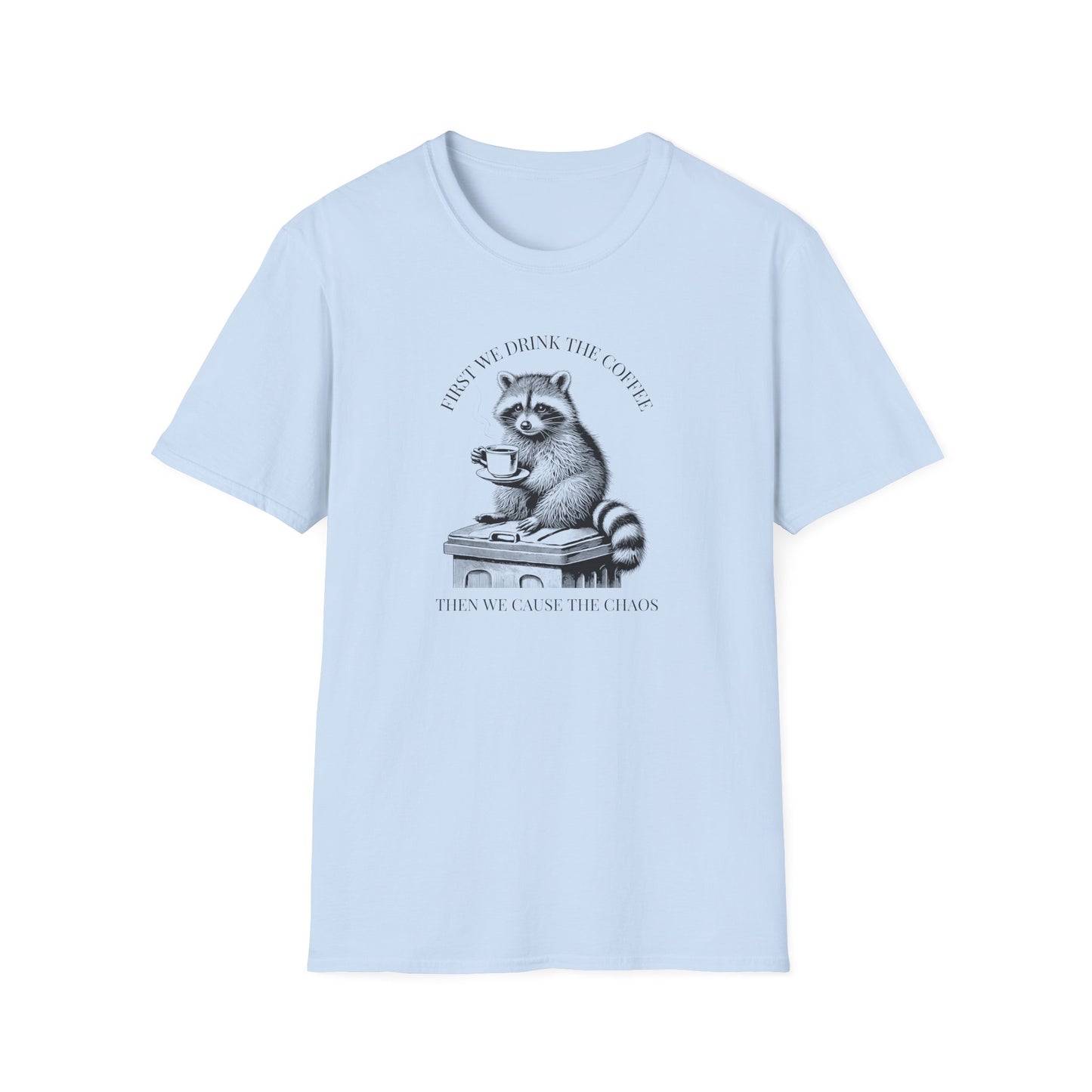 Raccoon Coffee Chaos T-Shirt First We Drink Coffee Then We Cause Chaos Shirt, Funny Trash Panda Tee, Goblincore Shirt