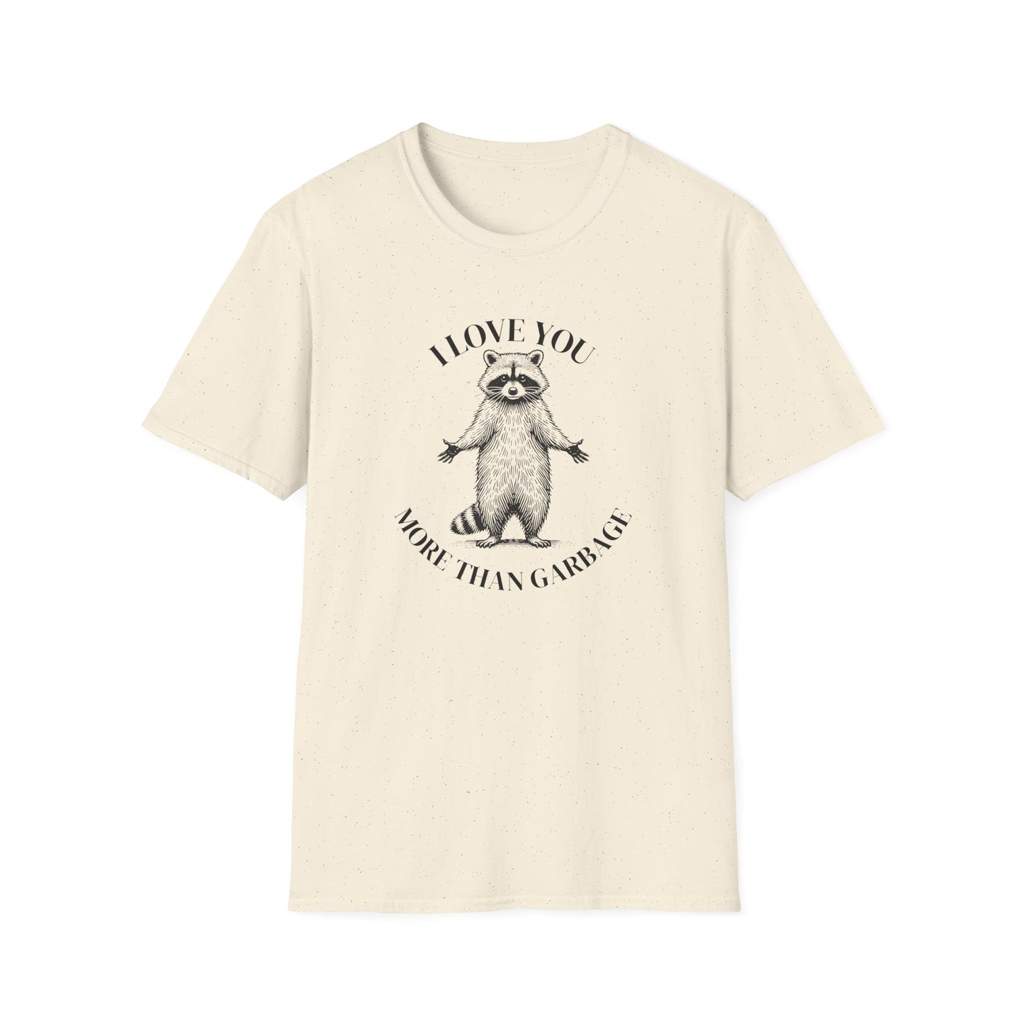 Raccoon Love T-Shirt I Love You More Than Garbage, Funny Raccoon Shirt, Trash Panda Tee, Cute Funny Animal Shirt, Raccoon Lover Gift