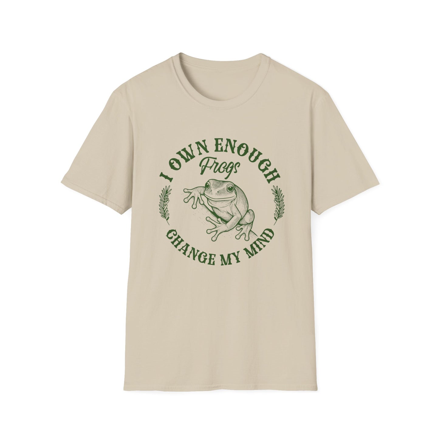 I Own Enough Frogs T-Shirt – Change My Mind Funny Amphibian Lover Tee