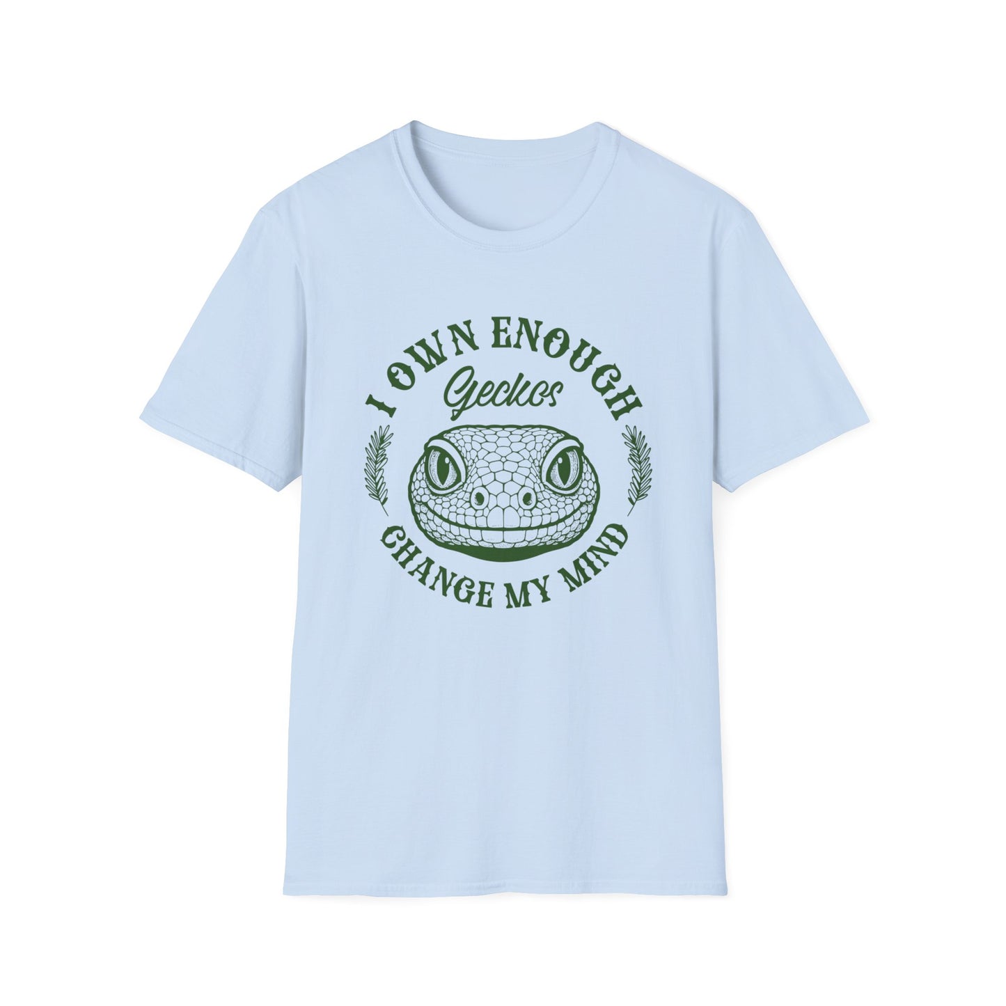 I Own Enough Geckos T-Shirt – Change My Mind Funny Reptile Keeper Tee