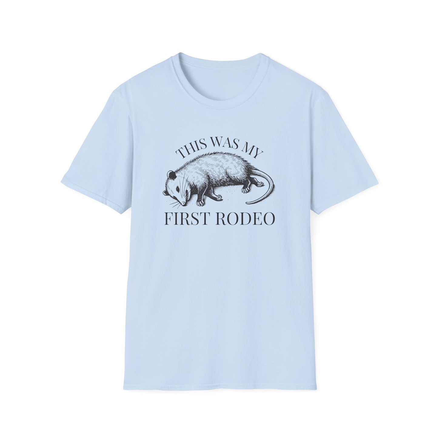 Funny Opossum T-Shirt This Was My First Rodeo, Possum Shirt, Dark Humor Animal Tee, Playing Dead Shirt, Meme Animal Shirt, Weird Humor Tee