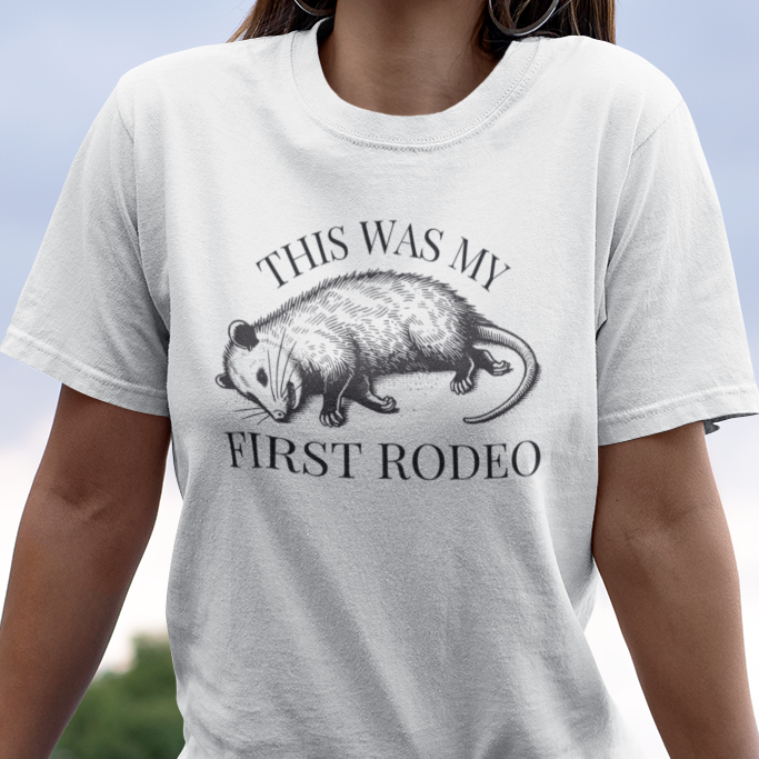 Funny Opossum T-Shirt This Was My First Rodeo, Possum Shirt, Dark Humor Animal Tee, Playing Dead Shirt, Meme Animal Shirt, Weird Humor Tee
