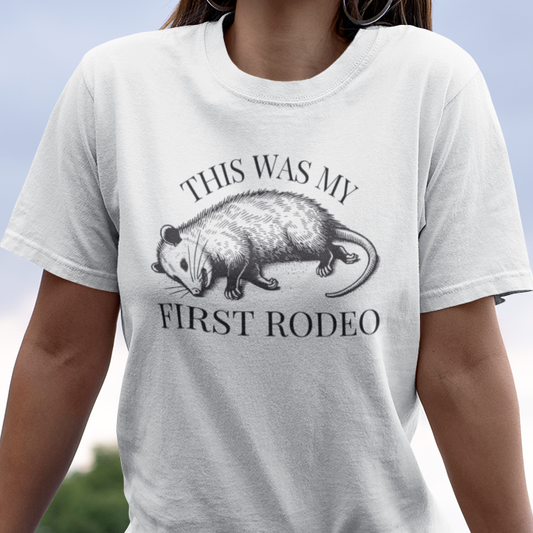 Funny Opossum T-Shirt This Was My First Rodeo, Possum Shirt, Dark Humor Animal Tee, Playing Dead Shirt, Meme Animal Shirt, Weird Humor Tee