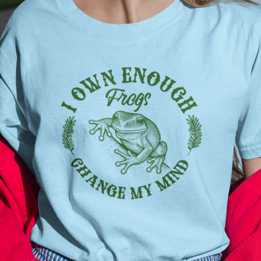 Frog Keeper T-Shirt I Own Enough Frogs Change My Mind, Funny Frog Shirt, Amphibian Lover Tee, Frog Collector Gift, Herpetology Shirt
