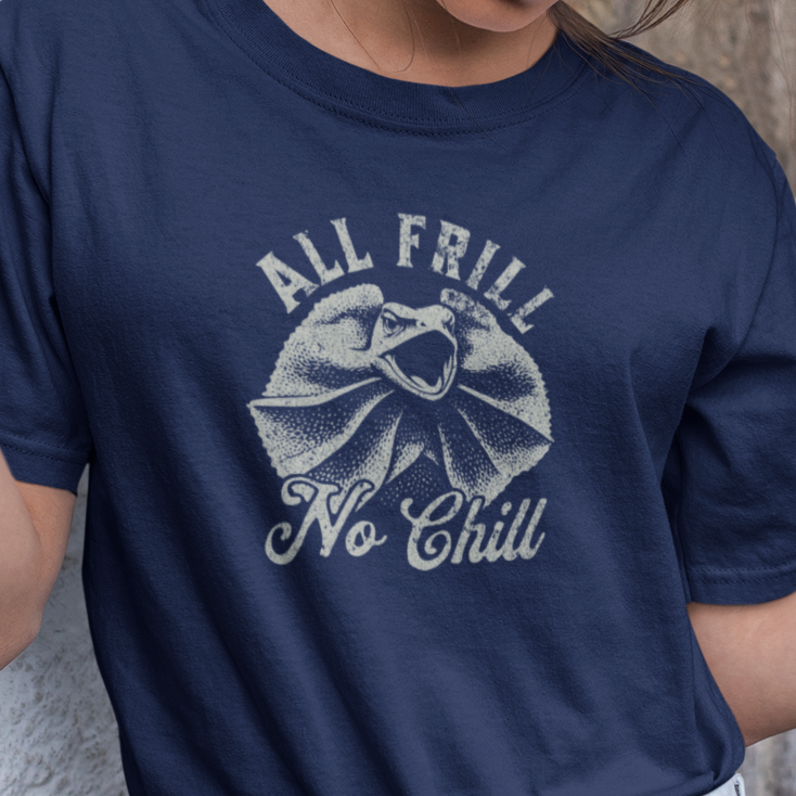 Frilled Neck Lizard T-Shirt All Frill No Chill, Funny Aussie Reptile Shirt, Frill Neck Lizard Tee, Australian Wildlife Shirt, Herper Gift