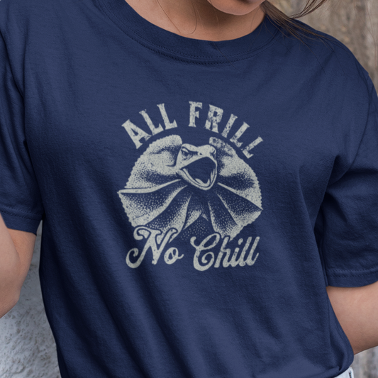 Frilled Neck Lizard T-Shirt All Frill No Chill, Funny Aussie Reptile Shirt, Frill Neck Lizard Tee, Australian Wildlife Shirt, Herper Gift