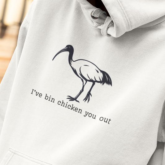 Bin Chicken Hoodie, White Ibis Hoodie, Funny Australian Bird Hoodie, Aussie Bird Hoodie, I’ve Bin Chicken You Out, Meme Hoodie, Bird Lover Gift