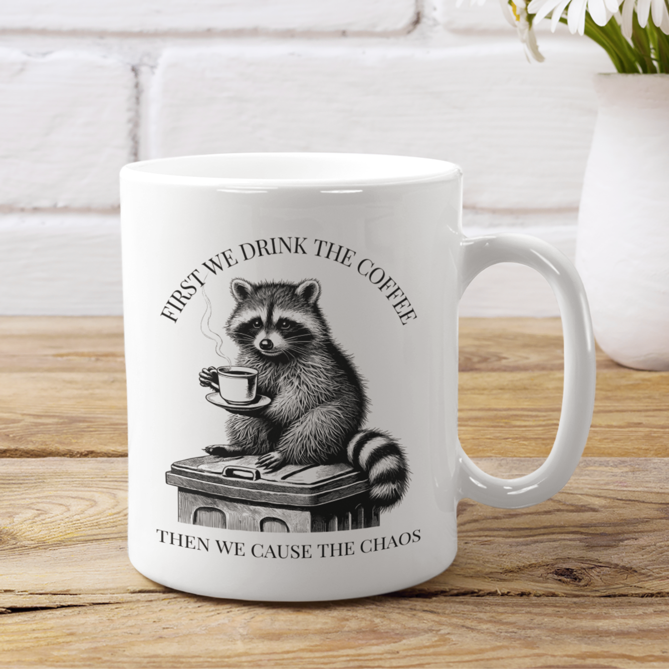 Funny Raccoon Coffee Mug, First We Drink The Coffee Then We Cause The Chaos Mug, Trash Panda Mug, Cute Raccoon Cup, Coffee Lover Gift