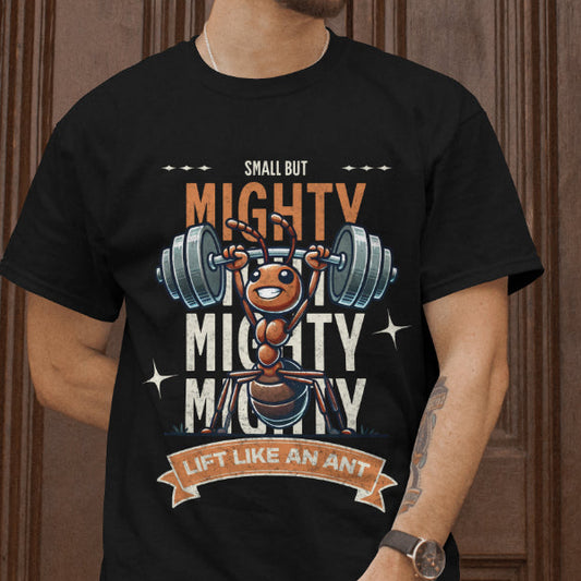 Ant Weightlifting T-Shirt, Small But Mighty Gym Shirt, Lift Like An Ant Tee, Fitness Insect Shirt, Workout Gift, Bug Lover Shirt