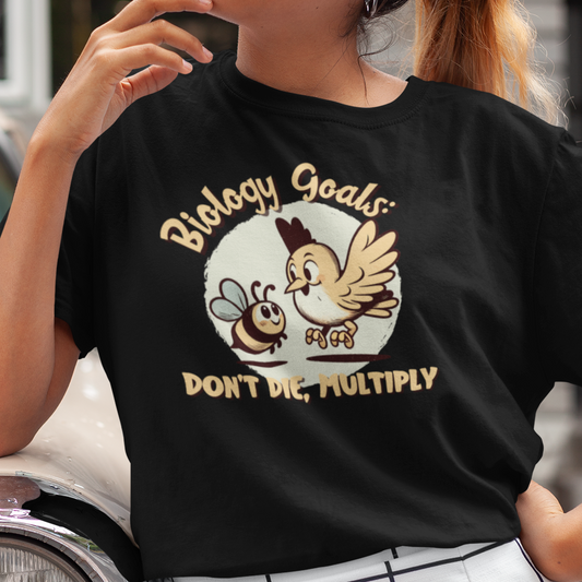 Biology Goals T-Shirt, Don’t Die Multiply Shirt, Biology Teacher Tee, Science Student Gift, Bird And Bee Shirt, Evolution Graphic Tee