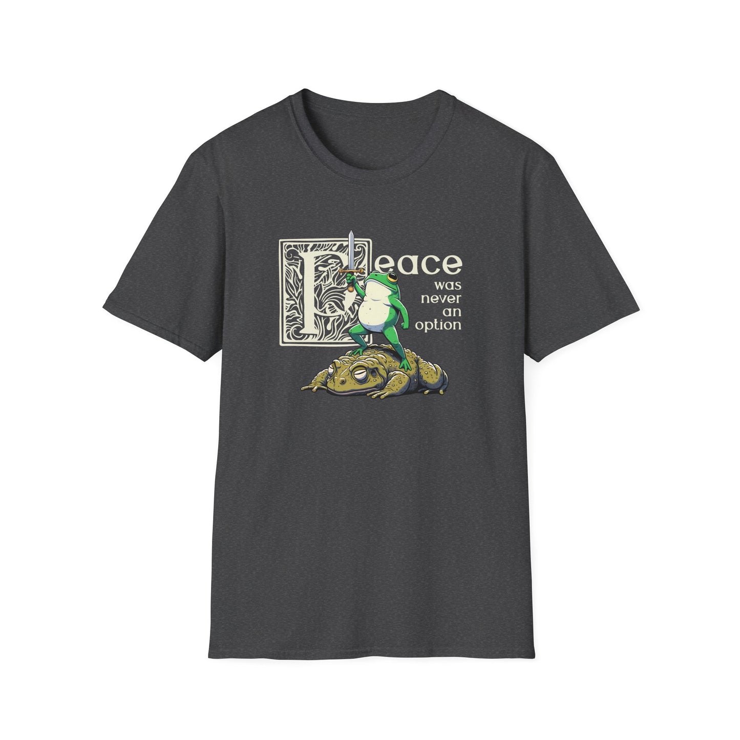 Peace Was Never An Option Frog T-Shirt, Funny Frog and Toad Shirt, Medieval Meme Tee, Goblincore Frog Shirt, Chaos Amphibian T-Shirt