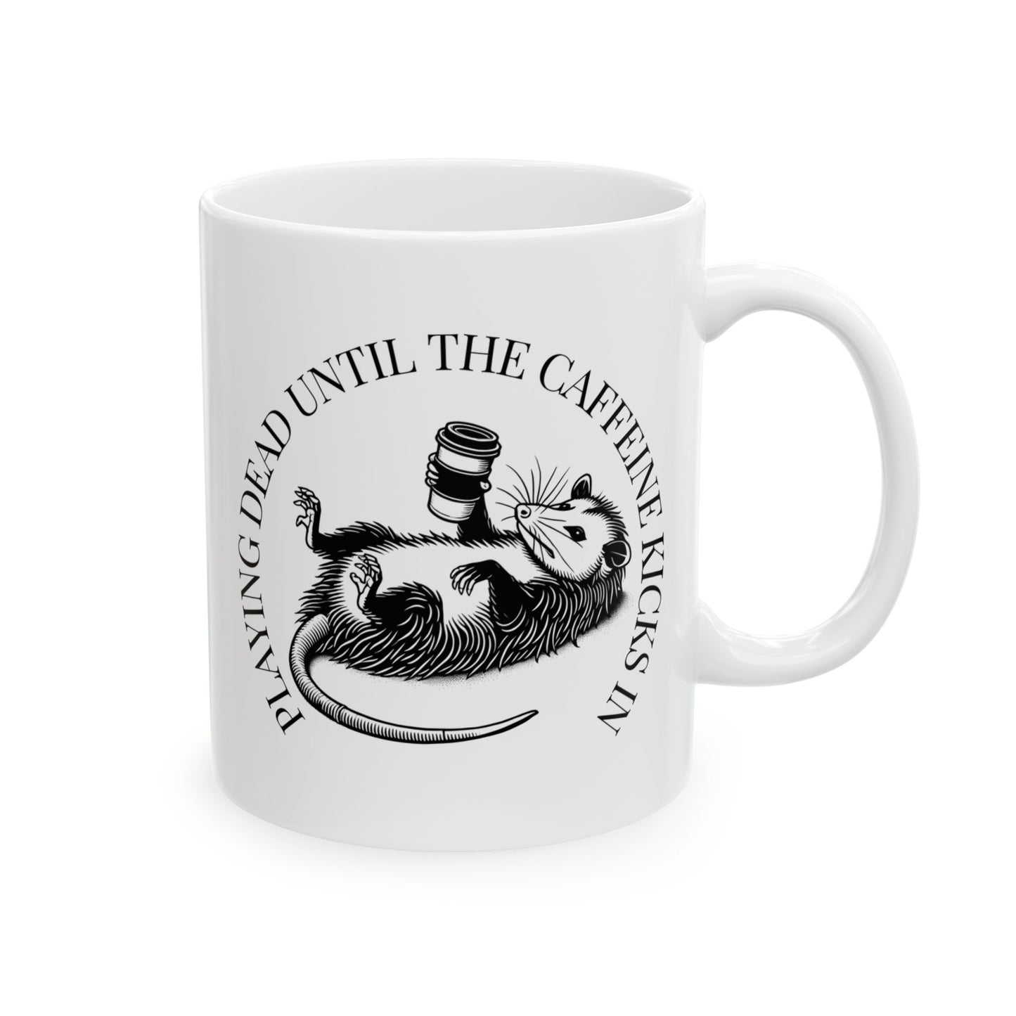 Opossum Ceramic Mug - Playing Dead Until The Caffeine Kicks In, Perfect Gift for Coffee Lovers, Animal Lover