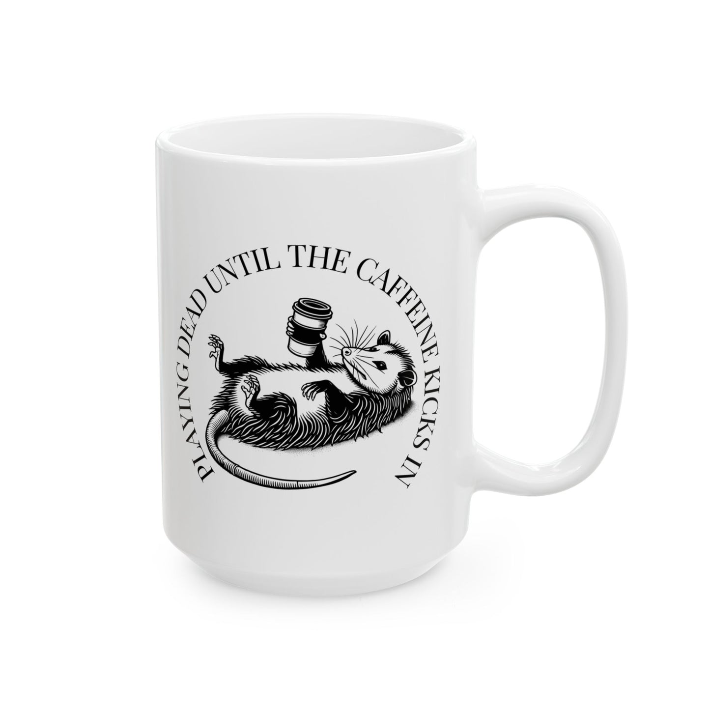 Opossum Ceramic Mug - Playing Dead Until The Caffeine Kicks In, Perfect Gift for Coffee Lovers, Animal Lover