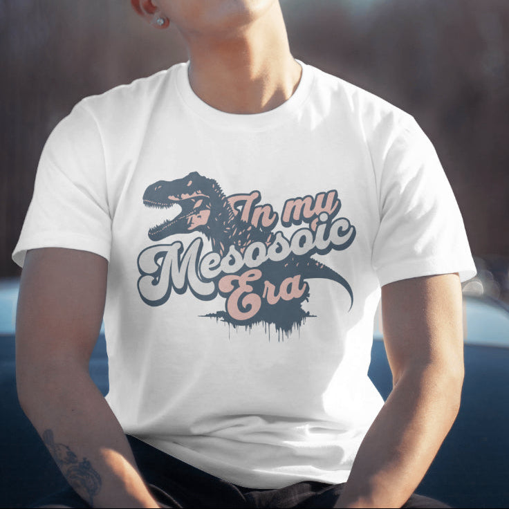 In My Mesozoic Era T-Shirt, Dinosaur Shirt, Funny Dino Tee, Jurassic Era Shirt, Prehistoric Aesthetic Tee, Dino Lover Gift