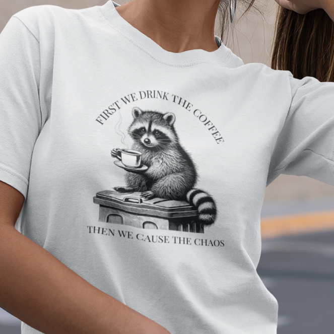 Raccoon Coffee Chaos T-Shirt First We Drink Coffee Then We Cause Chaos Shirt, Funny Trash Panda Tee, Goblincore Shirt